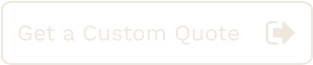 Get a Custom Quote